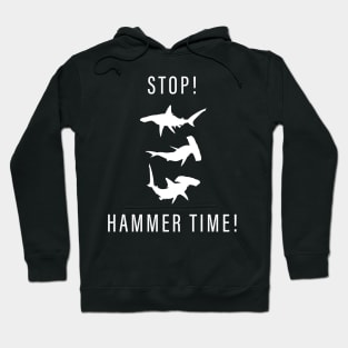 Shark Week - Stop Hammer Time! Hoodie